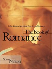 book The Book of Romance: What Solomon Says About Love, Sex, and Intimacy