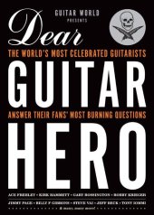 book Guitar World Presents Dear Guitar Hero: The World's Most Celebrated Guitarists Answer Their Fans' Most Burning Questions