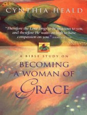 book Becoming a Woman of Grace: A Bible Study