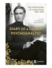 book Diary of a Fallen Psychoanalyst: The Work Books of Masud Khan 1967-1972