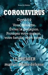 book Coronavirus Covid-19. Vous défendre. Évitez la contagion. Protégez votre maison, votre famille, votre travail.