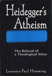 book Heidegger’s Atheism: The Refusal of a Theological Voice