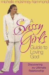 book A Sassy Girl's Guide to Loving God: Discovering the Ultimate Relationship