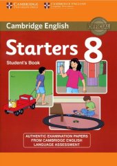 book Cambridge English Young Learners 8 Starters Student's Book: Authentic Examination Papers from Cambridge English Language Assessment