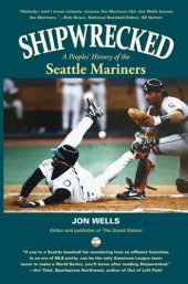 book Shipwrecked: A Peoples' History of the Seattle Mariners