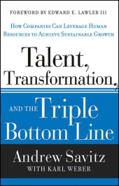 book Talent, Transformation, and the Triple Bottom Line: How Companies Can Leverage Human Resources to Achieve Sustainable Growth