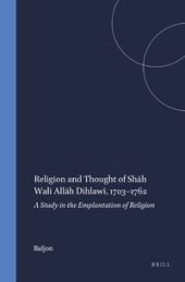 book Religion and Thought of Shāh Walī Allāh Dihlawī, 1703–1762