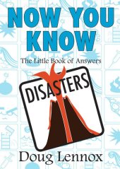 book Now You Know Disasters: The Little Book of Answers