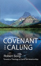 book Covenant and Calling: Towards a Theology of Same-Sex Relationships