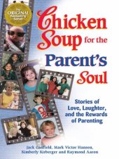 book Chicken Soup for the Parent's Soul: 101 Stories of Loving, Learning and Parenting