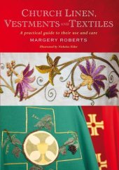 book Church Linen, Vestments and Textiles: A practical guide to their use and care