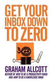 book Get Your Inbox Down to Zero: from How to be a Productivity Ninja