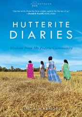 book Hutterite Diaries: Wisdom from My Prairie Community