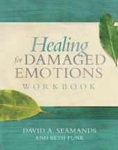 book Healing for Damaged Emotions Workbook