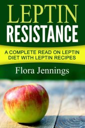 book Leptin Resistance: A Complete Read On Leptin Diet With Leptin Recipes