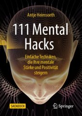 book 111 Mental Hacks: Einfache Techniken, die Ihre mentale Stärke und Positivität steigern