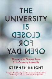 book The University is Closed for Open Day: Australia in the Twenty-first Century