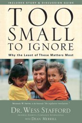 book Too Small to Ignore: Why the Least of These Matters Most