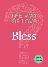 book The Way of Love: Bless: A Little Book of Guidance