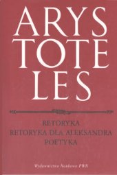 book Retoryka. Retoryka dla Aleksandra. Poetyka