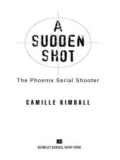 book A Sudden Shot: The Phoenix Serial Shooter