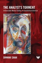 book The Analyst's Torment : Unbearable Mental States in Countertransference