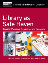 book Library as Safe Haven: Disaster Planning, Response, and Recovery; A How-To-Do-It Manual for Librarians