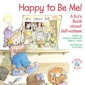 book Happy to Be Me!: A Kid's Book about Self-esteem