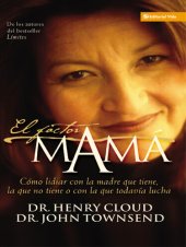 book El factor mamá: Cómo lidiar con la madre que tiene, la que no tiene o con la que todavía lucha