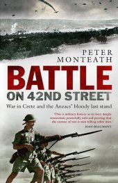 book Battle on 42nd Street: War in Crete and the Anzacs' bloody last stand