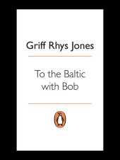 book To the Baltic with Bob: An Epic Misadventure