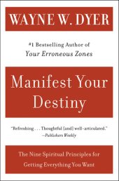 book Manifest Your Destiny: The Nine Spiritual Principles for Getting Everything You Want