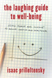 book The Laughing Guide to Well-Being: Using Humor and Science to Become Happier and Healthier