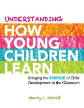 book Understanding How Young Children Learn: Bringing the Science of Child Development to the Classroom