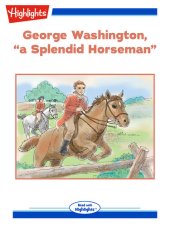 book George Washington, "a Splendid Horseman"