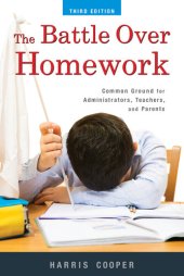 book The Battle Over Homework: Common Ground for Administrators, Teachers, and Parents