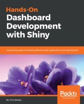 book Hands-On Dashboard Development with Shiny: A practical guide to building effective web applications and dashboards