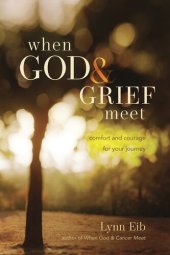 book When God & Grief Meet: True Stories of Comfort & Courage