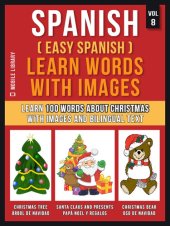 book Spanish ( Easy Spanish ) Learn Words With Images (Vol 8): Learn 100 words about Christmas with images and bilingual text