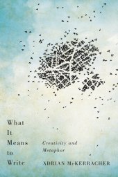 book What It Means to Write: Creativity and Metaphor