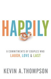 book Happily: 8 Commitments of Couples Who Laugh, Love & Last