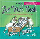 book The Get Well Book: A Little Book of Laughs to Make You Feel a Whole Lot Better