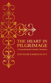 book The Heart in Pilgrimage: A Prayerbook for Catholic Christians