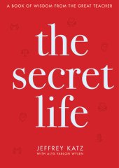 book The Secret Life: A Book of Wisdom from the Great Teacher