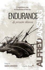 book Endurance: La prisión blanca: El legendario viaje de Shackleton al Polo Sur