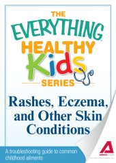 book Rashes, Eczema, and Other Skin Conditions: A troubleshooting guide to common childhood ailments