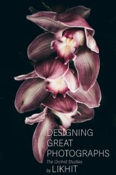 book Designing Great Photographs: The Orchid Studies