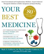 book Your Best Medicine: From Conventional and Complementary Medicine—Expert-Endorsed Therapeutic Solutions to Relieve Symptoms and Speed Healing