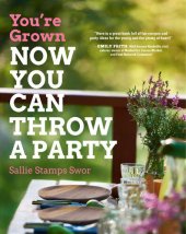 book You're Grown: Now You Can Throw a Party