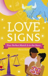 book Love Signs: Your Perfect Match Is in the Stars